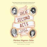 Great Second Acts In Praise of Older Women, Marlene Wagman-Geller