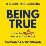 Being True, Cassandra Goodman