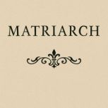 Book summary  analysis of Matriarch ..., Briefly Summaries