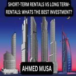 SHORTTERM RENTALS VS LONG TERMRENTA..., AHMED MUSA