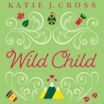 Wild Child, Katie J. Cross