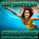 Undersea Guardians, Ray Bradbury