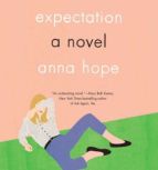 Expectation, Anna Hope
