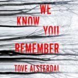 We Know You Remember, Tove Alsterdal