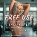 Free Use At The Fitness Center, Cleo Carnell