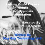 Letting Go Of Excess Weight Self Hypn..., Key Guy Technology LLC