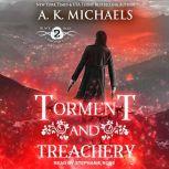 The Black Rose Chronicles Torment and Treachery, A.K. Michaels