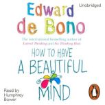 How To Have A Beautiful Mind, Edward de Bono