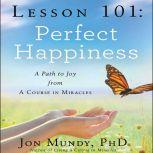 Lesson 101 Perfect Happiness, Jon Mundy