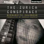 The Zurich Conspiracy, Bernadette Calonego