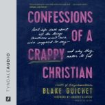 Confessions of a Crappy Christian, Blake Guichet