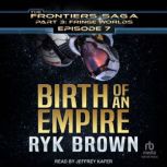 Birth of an Empire, Ryk Brown