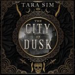 The City of Dusk, Tara Sim