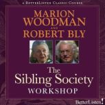 The Sibling Society Workshop with Rob..., Marion Woodman