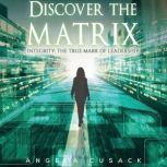 Discover the Matrix, Angela Cusack