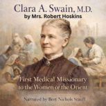 Clara A. Swain, M.D., Mrs. Robert Hoskins