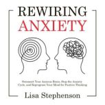 Rewiring Anxiety, Lisa Stephenson