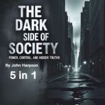 The Dark Side of Society, John Harpoon