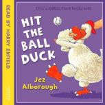 Hit the Ball, Duck, Jez Alborough