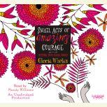 Small Acts of Amazing Courage, Gloria Whelan