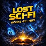 Lost SciFi Books 451 thru 455, Tom Godwin