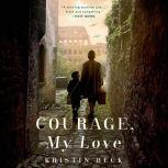 Courage, My Love, Kristin Beck