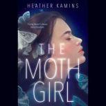 The Moth Girl, Heather Kamins
