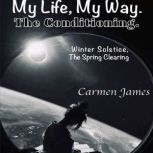 My Life, My Way. The Conditioning, Carmen James