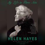 My Life in Three Acts, Helen Hayes with Katherine Hatch