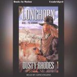 Longhorn 1 The Beginning, Dusty Rhodes