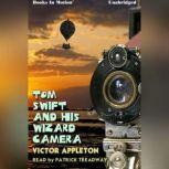 Tom Swift and His Wizard Camera, Victor Appleton