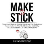 Make It Stick, Rianne Oakwood