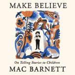 Make Believe, Mac Barnett