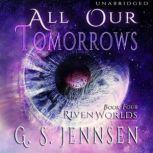 All Our Tomorrows, G. S. Jennsen