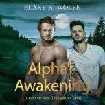 Alphas Awakening, Blake R. Wolfe