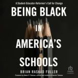 Being Black in Americas Schools, Brian Rashad Fuller