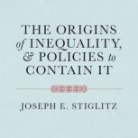 The Origins of Inequality, Joseph E. Stiglitz