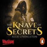 The Knave of Secrets, Alex Livingston