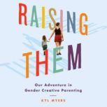 Raising Them, Kyl Myers