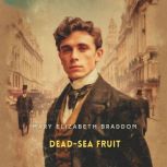 DeadSea Fruit, Volume 2, Mary Elizabeth Braddon