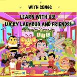 Learn With Us With Songs! Lucky Ladyb..., Margo Joy