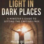 Light in Dark Places, Hope Williams