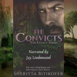 The Convicts A Legacy Novella, Sheritta Bitikofer