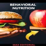 Behavioral Nutrition, MAX EDITORIAL