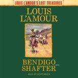 Bendigo Shafter Louis LAmours Lost..., Louis LAmour