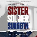Sister, Soldier, Surgeon, Leisa Marie Carzon, Ph.D.