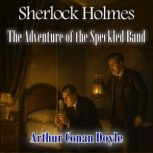 The Adventure of the Speckled Band, Arthur Conan Doyle