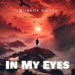 In My Eyes, Michelle Golden
