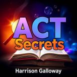 ACT Secrets Proven Strategies for Un..., Harrison Galloway