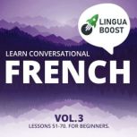 Learn Conversational French Vol. 3, LinguaBoost